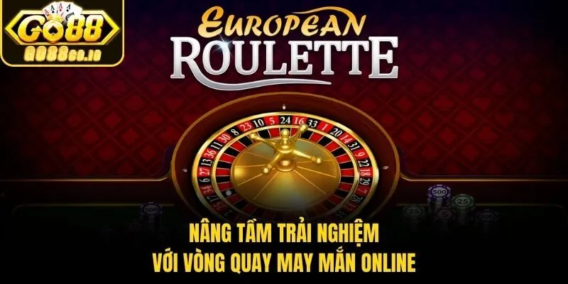 Nâng tầm trải nghiệm với vòng quay may mắn online
